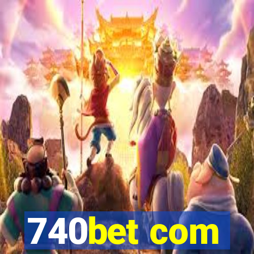 740bet com
